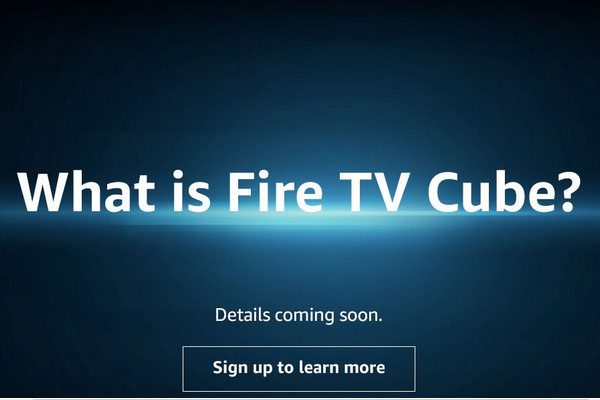 Amazon网站暗示新的名为fire Tv Cube的产品 中国禁闻网